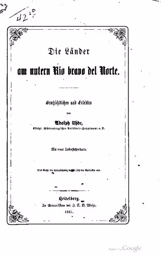 خرید و دانلود نسخه کامل کتاب Die Länder am untern Rio bravo del Norte. Geschichtliches und Erlebtes