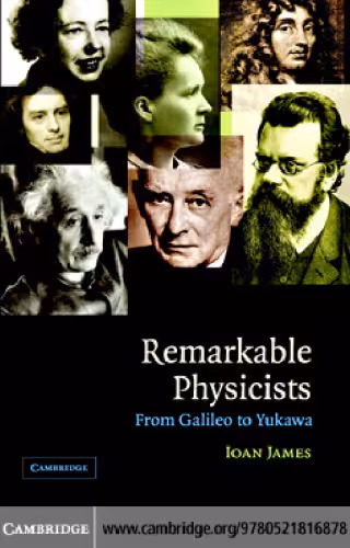 خرید و دانلود نسخه کامل کتاب Remarkable Physicists: From Galileo to Yukawa