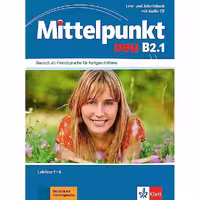 میتل پونکت B2.1 | کتاب آلمانی (Mittelpunkt neu B2.1 (Lektion 1-6