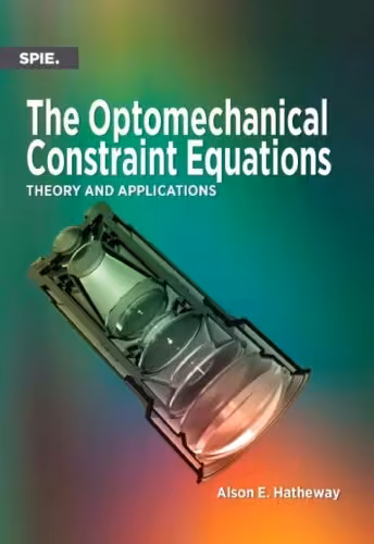 خرید و دانلود نسخه کامل کتاب The Optomechanical Constraint Equations: Theory and Applications