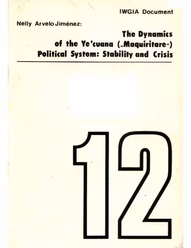 خرید و دانلود نسخه کامل کتاب The Dynamics of the Ye&#039;cuana (&#039;&#039;Maquiritare&#039;&#039;) Political System: Stability and Crisis