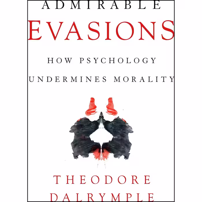 کتاب Admirable Evasions اثر Theodore Dalrymple انتشارات Encounter Books