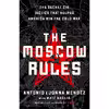 کتاب The Moscow Rules اثر Antonio J. Mendez and Jonna Mendez انتشارات PublicAffairs