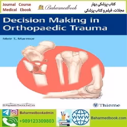 Decision Making in Orthopaedic Trauma 2017 TRUE PDF price 1€ - کتاب پزشکی بهار