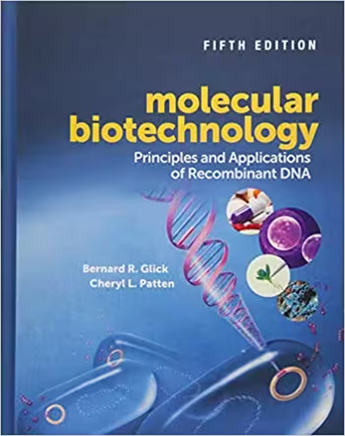 خرید و دانلود نسخه کامل کتاب Molecular Biotechnology: Principles and Applications of Recombinant DNA (5th Edition) - Orginal Pdf