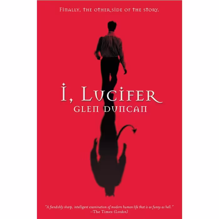 I, Lucifer: Finally, the Other Side of the Story
