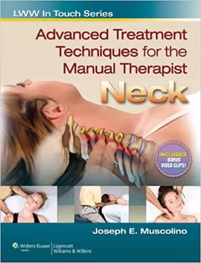 خرید و دانلود نسخه کامل کتاب Advanced Treatment Techniques for the Manual Therapist: Neck (In Touch) - Orginal Pdf