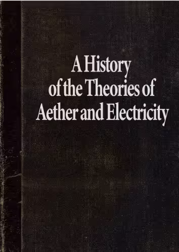 خرید و دانلود نسخه کامل کتاب A History of the Theories of Aether and Electricity, Volume 2: The Modern Theories 1900-1926