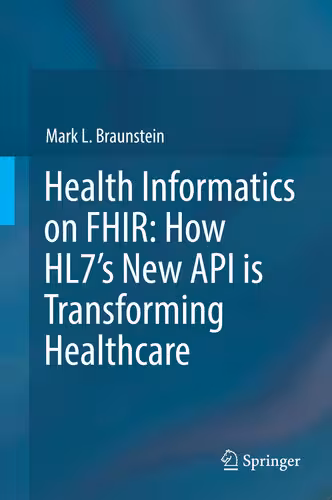 خرید و دانلود نسخه کامل کتاب Health Informatics on FHIR: How HL7's New API is Transforming Healthcare