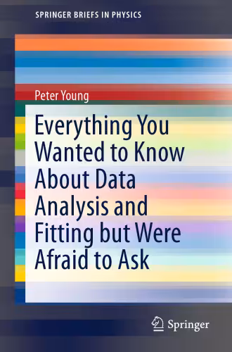خرید و دانلود نسخه کامل کتاب Everything You Wanted to Know About Data Analysis and Fitting but Were Afraid to Ask