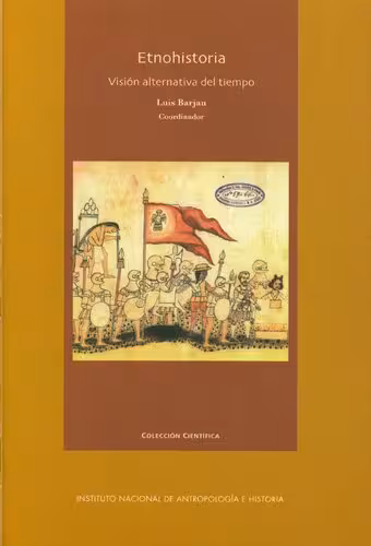 خرید و دانلود نسخه کامل کتاب Etnohistoria. Visión alternativa del tiempo