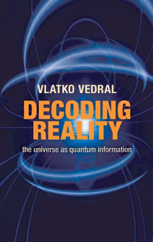 خرید و دانلود نسخه کامل کتاب Decoding Reality: The Universe as Quantum Information