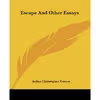 کتاب Escape And Other Essays اثر Arthur Christopher Benson انتشارات Kessinger Publishing LLC