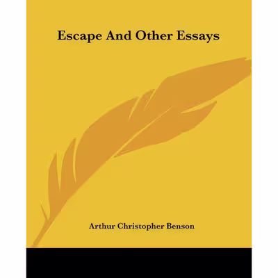 کتاب Escape And Other Essays اثر Arthur Christopher Benson انتشارات Kessinger Publishing LLC