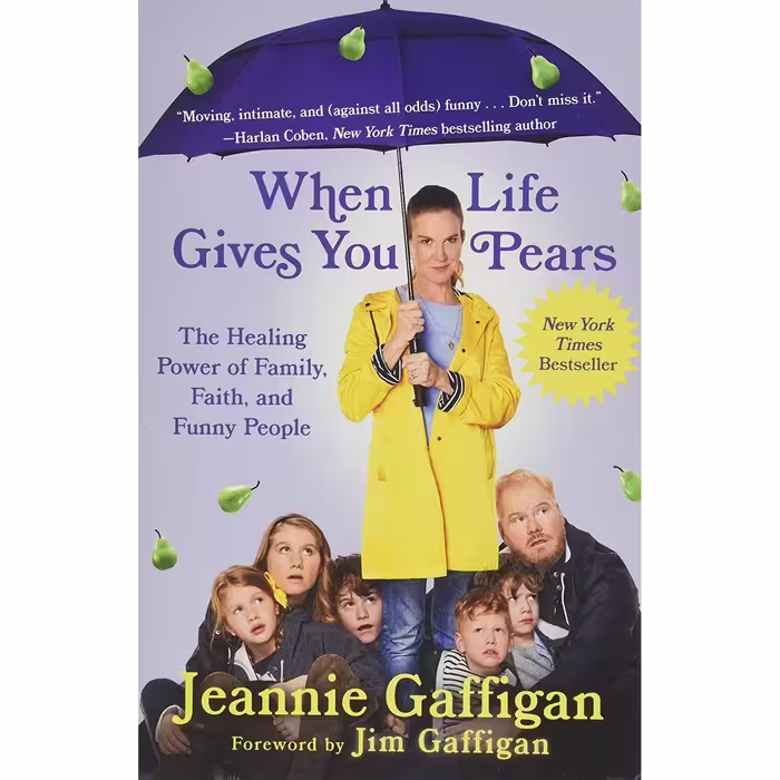 کتاب When Life Gives You Pears اثر Jeannie Gaffigan انتشارات Grand Central Publishing