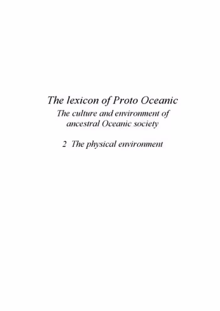 خرید و دانلود نسخه کامل کتاب The Lexicon of Proto Oceanic: The Culture and Environment of Ancestral Oceanic Society. 2: The Physical Environment (Pacific Linguistics, 545)