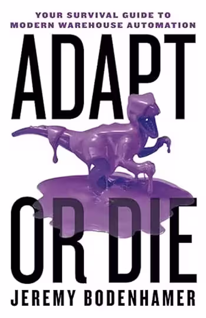 خرید و دانلود نسخه کامل کتاب Adapt or Die: Your Survival Guide to Modern Warehouse Automation - pdf