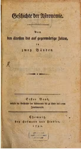 خرید و دانلود نسخه کامل کتاب Geschichte der Astronomie. Von den ältesten bis auf gegenwärtige Zeiten, in zwei Bänden