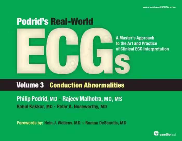 خرید و دانلود نسخه کامل کتاب Podrid’s Real-World ECGs : A Master’s Approach to the Art and Practice of Clinical ECG Interpretation - Volume 3 - Conduction Abnormalities