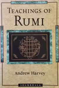 Teachings of Rumi | Andrew Harvey
