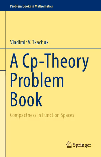 خرید و دانلود نسخه کامل کتاب A Cp-Theory Problem Book: Compactness in Function Spaces
