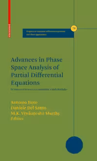 خرید و دانلود نسخه کامل کتاب Advances in Phase Space Analysis of Partial Differential Equations: In Honor of Ferruccio Colombini&#039;s 60th Birthday