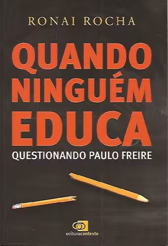 خرید و دانلود نسخه کامل کتاب Quando ninguém educa Questionando Paulo Freire