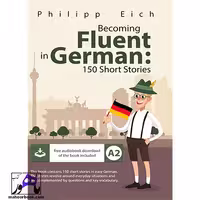 Becoming FLUENT GERMAN 150 short stories