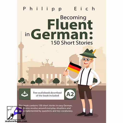 Becoming FLUENT GERMAN 150 short stories
