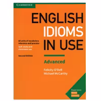 کتاب English Idioms in Use Advanced اثر Felicity O’Dell, Michael McCarthy انتشارات Cambridge University Press