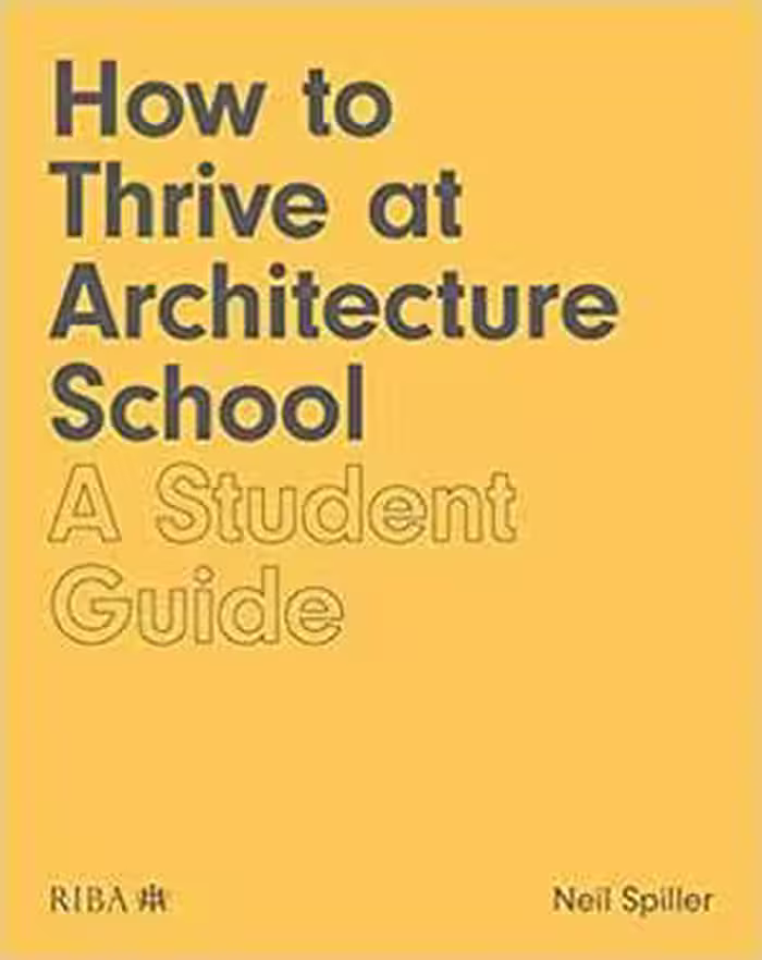 󾕇 دانلود کتاب How To Thrive At Architecture School-A Student Guide, 2020 - دانلود کتاب های دانشگاهی