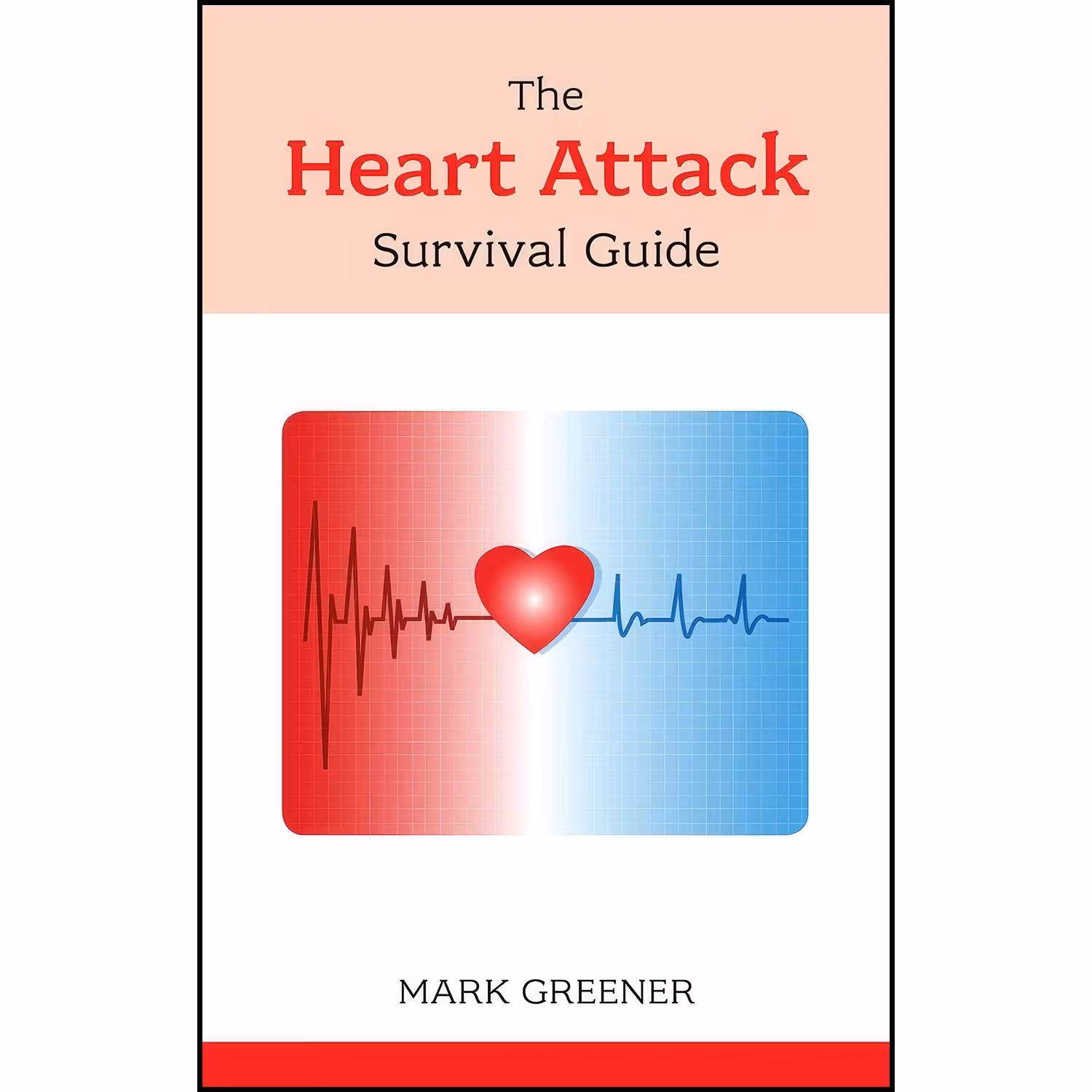 کتاب زبان اصلی The Heart Attack Survival Guide اثر Mark Greener