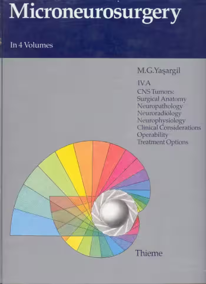 خرید و دانلود نسخه کامل کتاب Microneurosurgery, 4 Vols., Vol.4A, CNS Tumors: Clinical Considerations and Microsurgery of Intracranial Tumors: TEILBD IV, Tl A