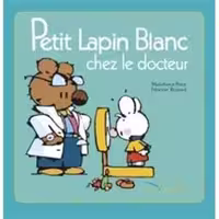 دانلود کتاب Petit Lapin Blanc : Petit Lapin Blanc chez le docteur