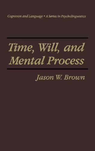 خرید و دانلود نسخه کامل کتاب Time, Will and Mental Process (Cognition and Language: A Series in Psycholinguistics)