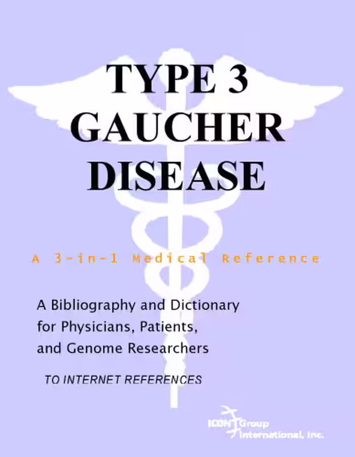 خرید و دانلود نسخه کامل کتاب Type 3 Gaucher Disease - A Bibliography and Dictionary for Physicians, Patients, and Genome Researchers