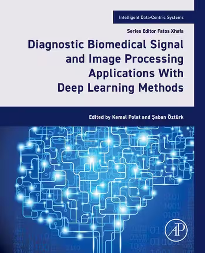 خرید و دانلود نسخه کامل کتاب Diagnostic Biomedical Signal and Image Processing Applications With Deep Learning Methods: With Deep Learning Methods