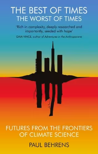 خرید و دانلود نسخه کامل کتاب The Best of Times, The Worst of Times: Futures From the Frontiers of Climate Science