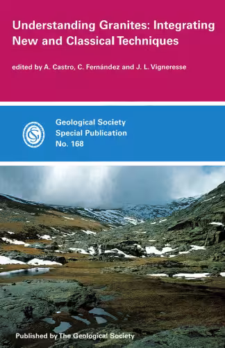 خرید و دانلود نسخه کامل کتاب Understanding Granites: Integrating New and Classical Techniques (Geological Society Special Publication 168)