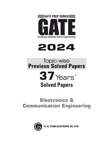 خرید و دانلود نسخه کامل کتاب GATE 2024 Electronics &amp; Communication Engineering - 37 Years Topic-wise Previous Solved Papers