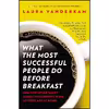 کتاب What the Most Successful People Do Before Breakfast اثر Laura Vanderkam انتشارات Portfolio
