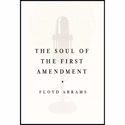 کتاب The Soul of the First Amendment اثر Floyd Abrams انتشارات Yale University Press