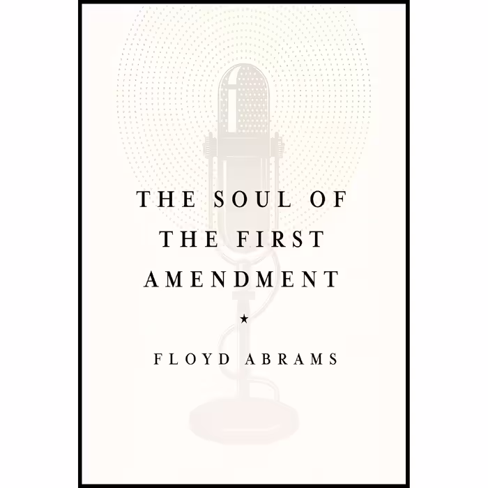 کتاب The Soul of the First Amendment اثر Floyd Abrams انتشارات Yale University Press