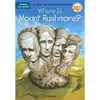 کتاب Where Is Mount Rushmore اثر True Kelley and Who HQ and John Hinderliter انتشارات Penguin Workshop