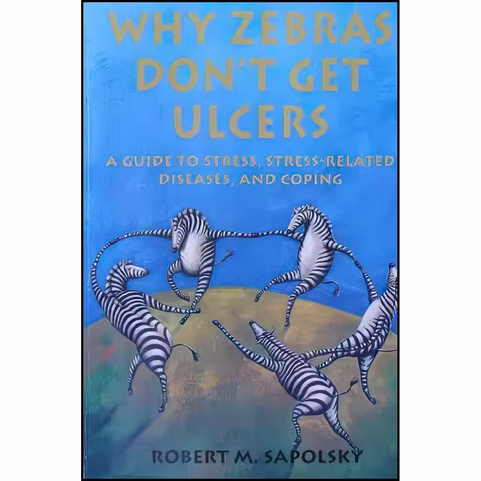 کتاب WHY ZEBRAS DONT GET ULCERS اثر Robert M. Sapolsky انتشارات Freeman