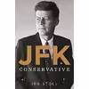 کتاب JFK, Conservative اثر Ira Stoll انتشارات Houghton Mifflin Harcourt