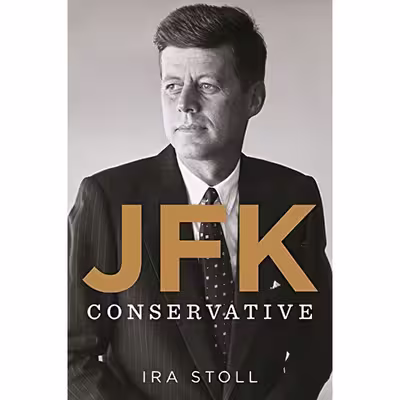 کتاب JFK, Conservative اثر Ira Stoll انتشارات Houghton Mifflin Harcourt