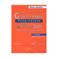 آموزش زبان فرانسه گرامر پروگرسیو دبوتان ویرایش دوم Grammaire Progressive Du Francais Niveau Debutant 2nd Edition