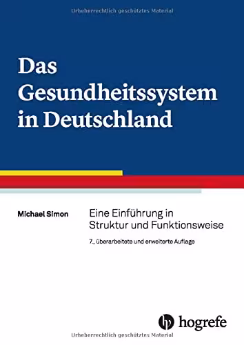 خرید و دانلود نسخه کامل کتاب Das Gesundheitssystem in Deutschland: Eine Einführung in Struktur und Funktionsweise