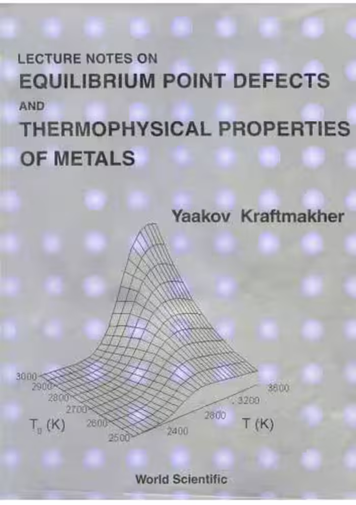 خرید و دانلود نسخه کامل کتاب Lecture Notes on Equilibrium Point Defects and Thermophysical Properties of Metals